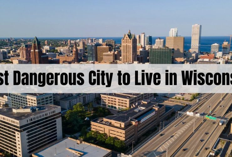 This City Has Been Named the Most Dangerous City to Live in Wisconsin