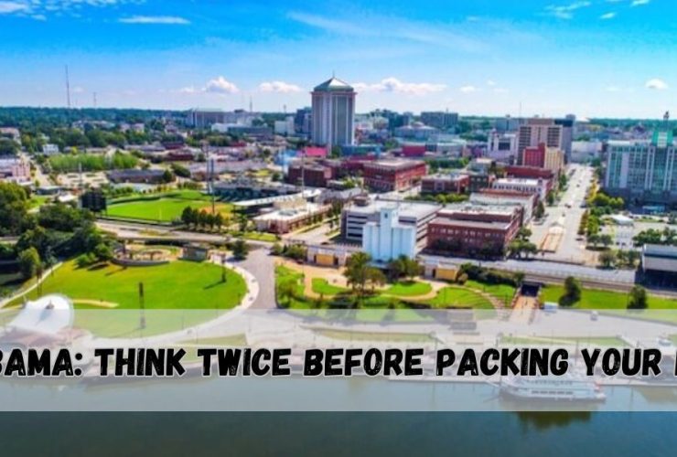 Alabama: Think Twice Before Packing Your Bags - Here's Why