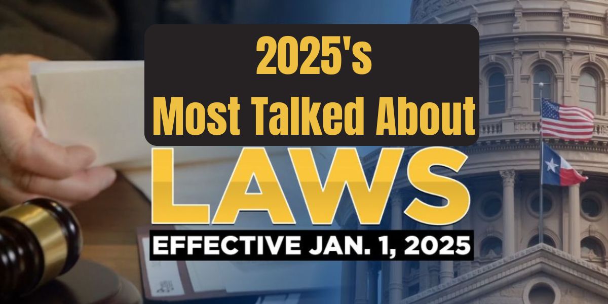 2025's Most Talked-About Laws 5 Hot-Button Changes on the Horizon