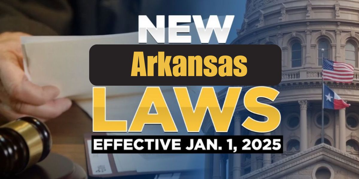 Arkansas’ New Laws for 2025 What’s Changing and How It Affects You